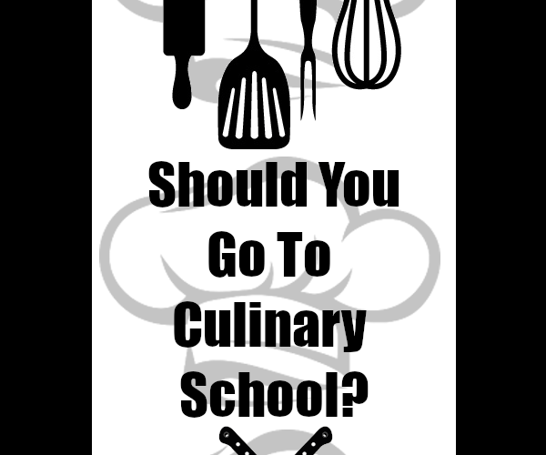Should You Go To Culinary School?