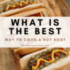 Best Way To Cook a Hot Dog
