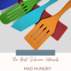 The Best Silicone Utensils: Mad Hungry Spurtles Review