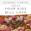 5 school lunch ideas your kids will love