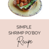 Simple Shrimp Po'Boy Recipe