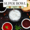3 Mouthwatering Dips For Your Super Bowl Party